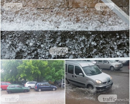 Градушка удари Пловдив, дъждът отново наводни улиците