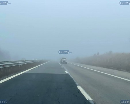 Гъста мъгла затруднява движението на АМ Тракия