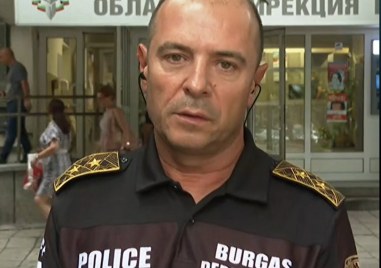 Директорът на бургаската полиция Калоян Калоянов заяви пред bTV че
