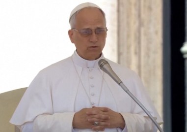 Папа Лъв XIV призова за спиране на огъня в Ивицата